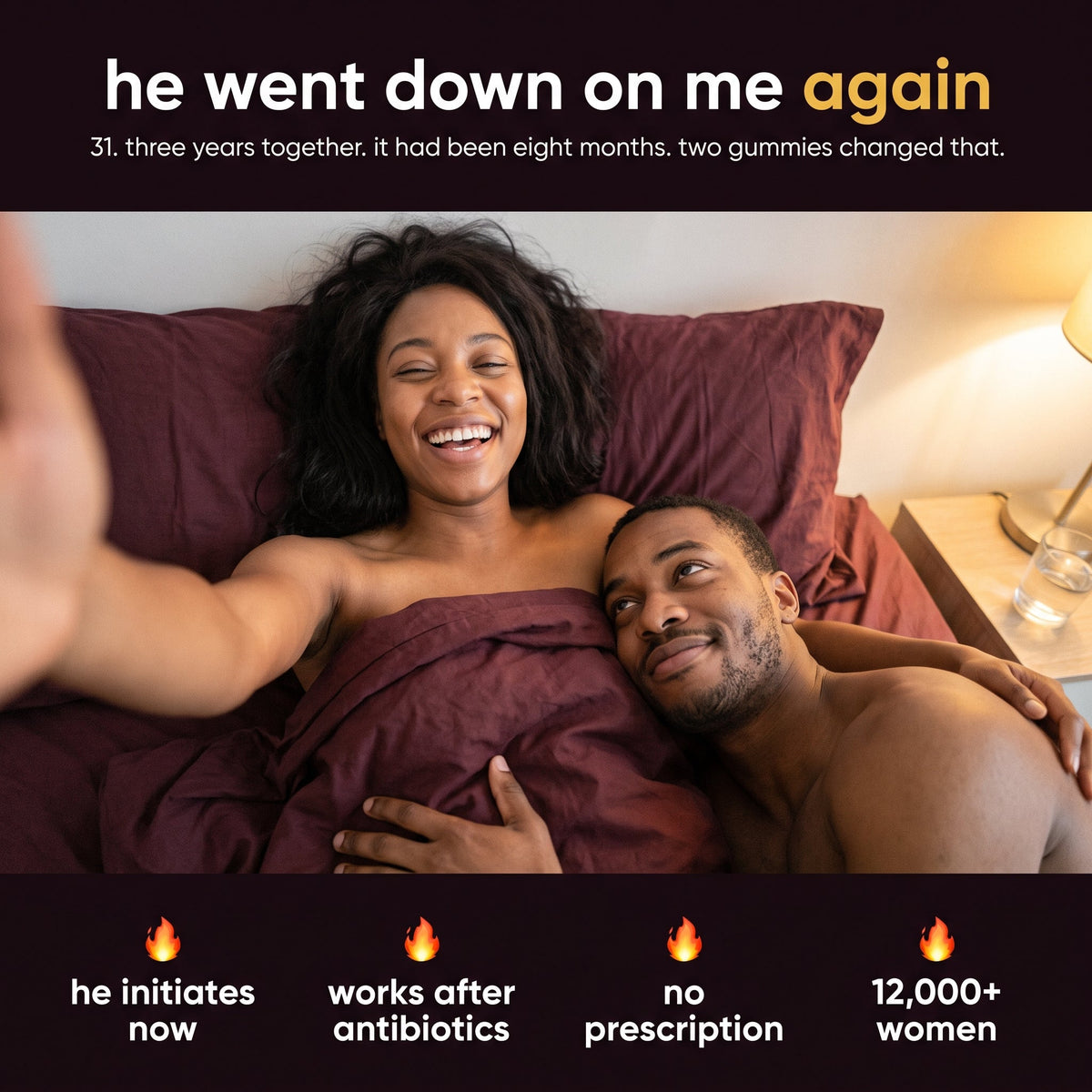he went down on me again — 31, three years together, two gummies changed that