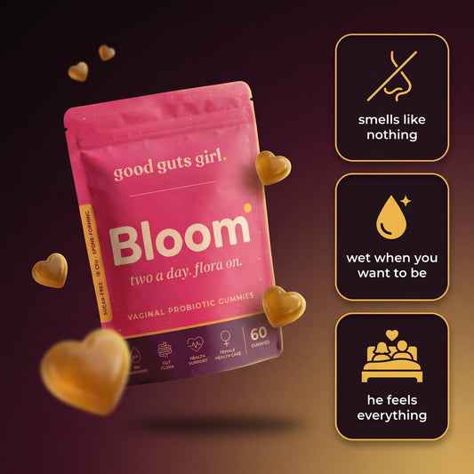 bloom flora gummies — smells like nothing, wet when you want to be, he feels everything